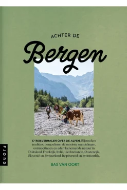 Achter de bergen - 17 reisverhalen over de Alpen