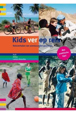 Kids ver op reis - reisverhalen van avontuurlijke gezinnen