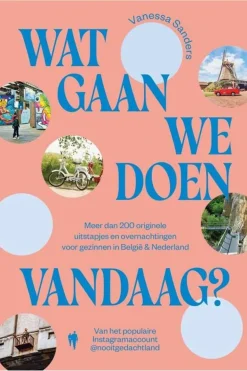Livre Wat Gaan We Doen Vandaag? Uitstappen België En Nederland